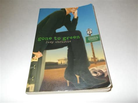Gone To Green Gone To Green Series Book 1 By Judy Christie Good
