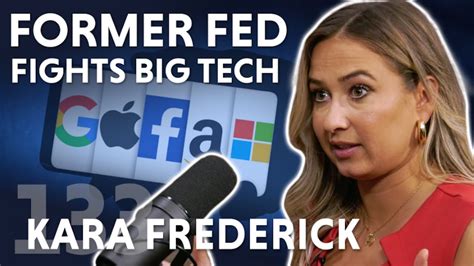 Former Fed Fights Big Tech Ft Kara Frederick Youtube
