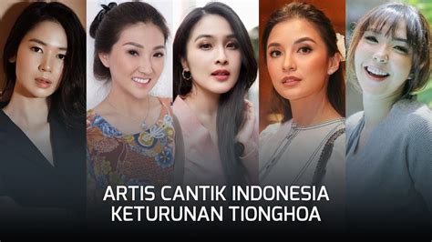 Daftar Artis Indonesia Keturunan Tionghoa Youtube