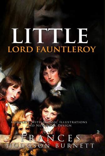 Little Lord Fauntleroy Illustrated And Annotated Complete With