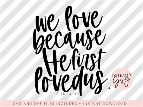 we love because he first loved us 24x36 svg file christian etsy uk