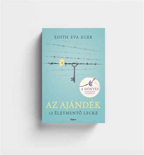 Edith Eva Eger Az Ajándék Könyv 3 199 Ft Open Books