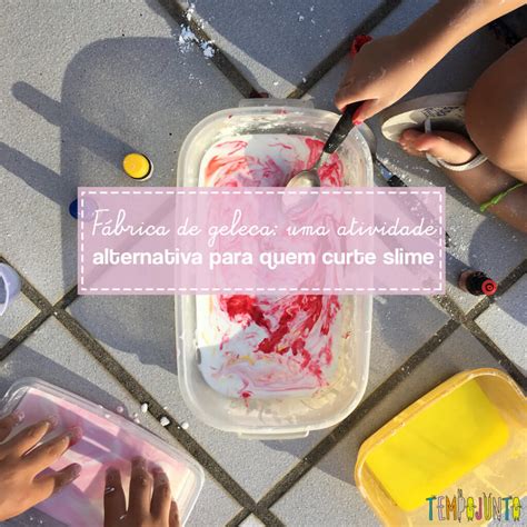 Experimento Alternativo Para Quem Gosta De Fazer Slime Tempojunto