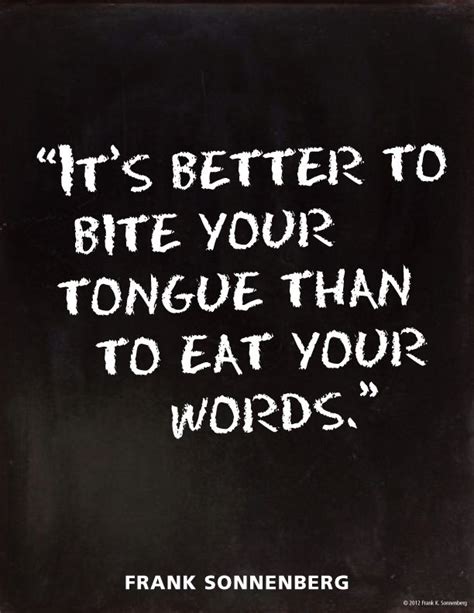 Bite Your Tongue Quotes Quotesgram