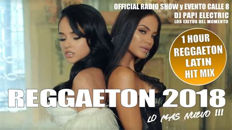 reggaeton 2018 reggaeton mix 2018 lo mas nuevo bad bunny maluma ozuna j balvin nicky jam