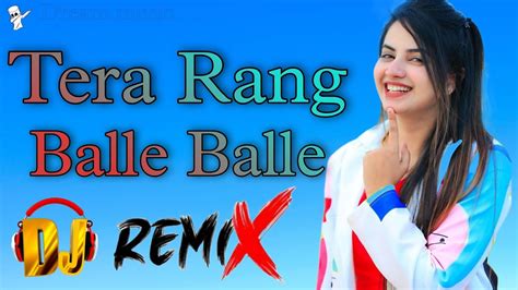 Tera Rang Balle Balle Dj Remix Full Party Mix Brazil Dj Dream Music Youtube