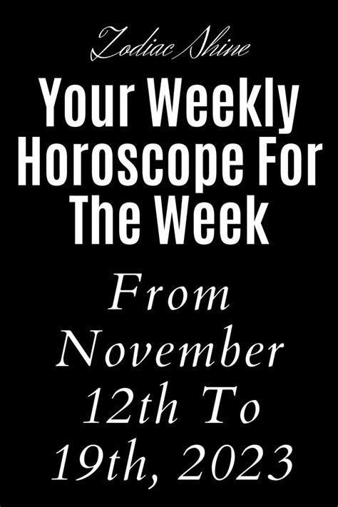 Your Weekly Horoscope For The Week From November 12th To 19th 2023