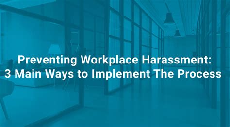 preventing workplace harassment 3 main ways to implement the process