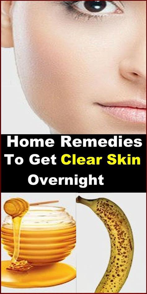 Home Remedies To Get Clear Skin Overnight Skin Name Clear Skin