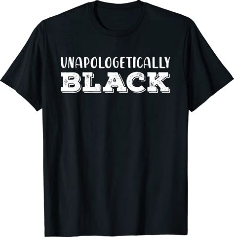 Unapologetically Black Funny Statement T Shirt Clothing