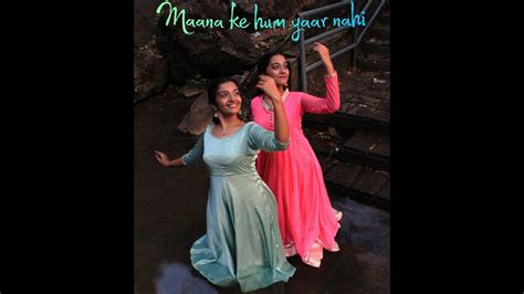 Maana Ke Hum Yaar Nahin Meri Pyari Bindu Dance Cover Neenu And Bismi Youtube