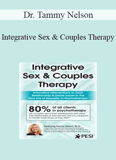 Dr Tammy Nelson Integrative Sex And Couples Therapy Innovative Clinical Interventions To Treat