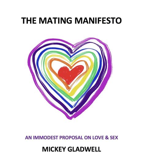 The Mating Manifesto An Immodest Proposal On Love And Sex By Mickey Gladwell Goodreads