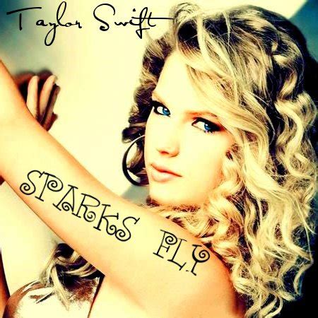 What does sparks fly mean? Taylor Swift - Sparks Fly Lyrics