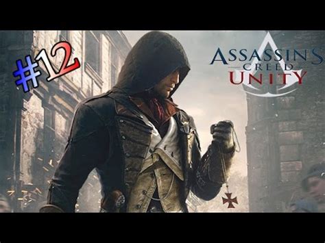 Assassin S Creed Unity Let S Play FR Episode 12 Assassiner