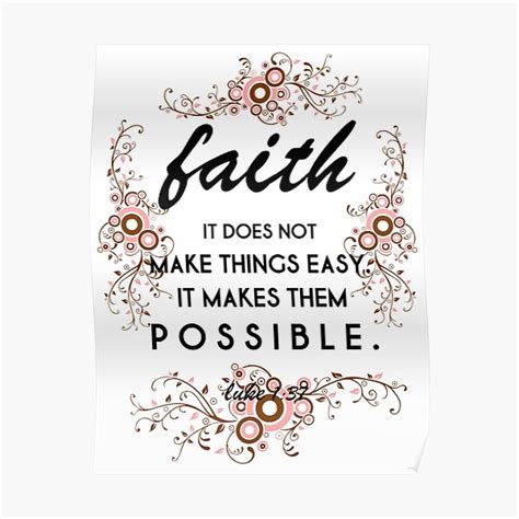 Faith Does Not Make Things Easy It Makes Them Possible Posters Redbubble