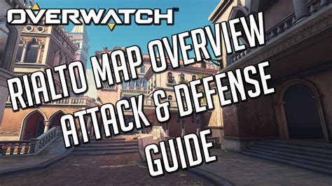 Overwatch Rialto Map Overview Attack And Defense Guide Youtube