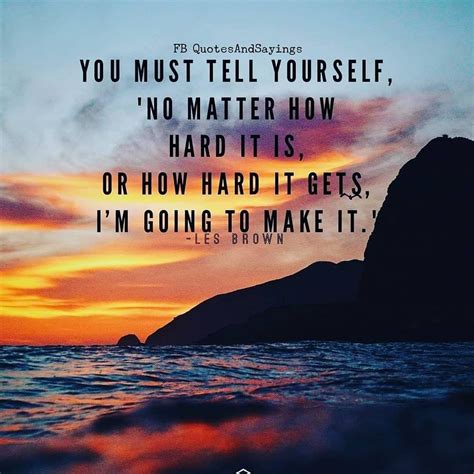 You Must Tell Yourself No Matter How Hard It Is Or How Hard It Gets