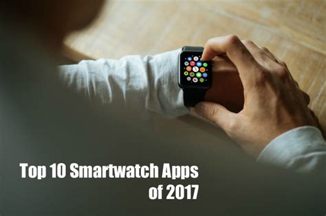 Top 10 Smartwatch Apps Of 2017