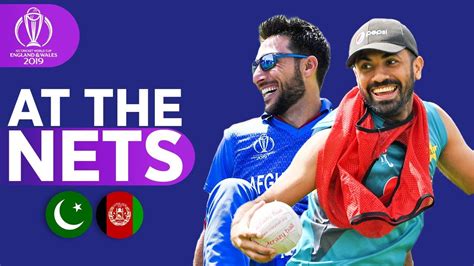 Pak V Afg At The Nets Icc Cricket World Cup 2019 Youtube