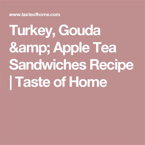 Turkey Gouda Apple Tea Sandwiches Recipe Tea Sandwiches Tea