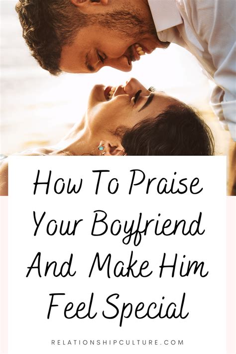 How To Praise Your Boyfriend And Make Him Feel Special Relationship