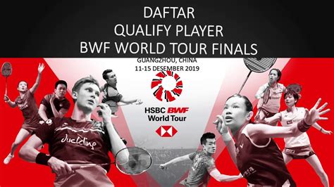 The bwf world tour finals is an annual badminton tournament which is held at the end of every calendar year. 2019 Qualify Player BWF World Tour Finals - YouTube