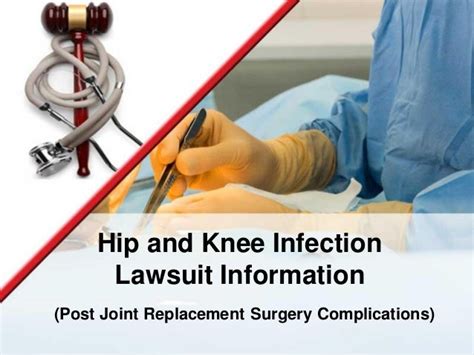 Hip And Knee Replacement Infections Lawsuit Information