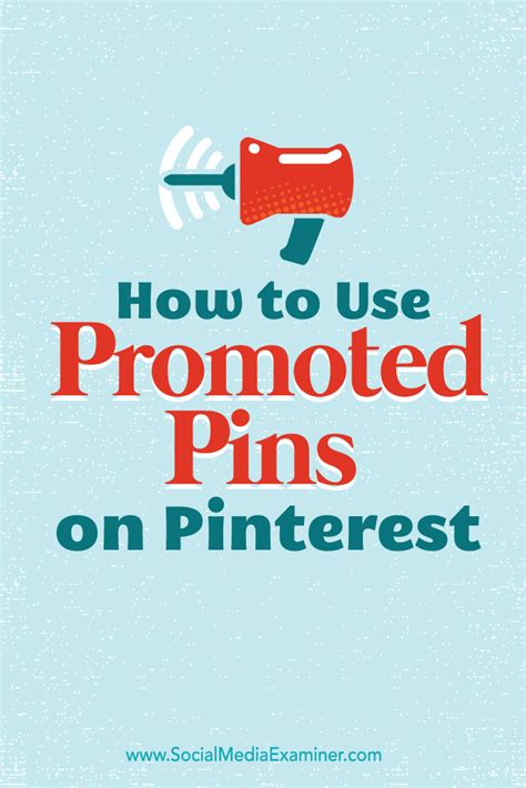 How To Use Promoted Pins On Pinterest Social Media Examiner
