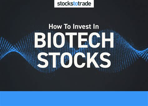 How To Invest In Biotech Stocks