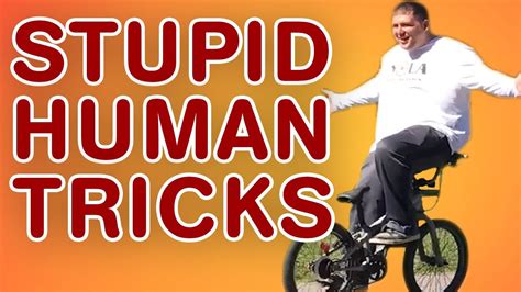 Stupid Human Tricks Stunt And Trick Fails Youtube