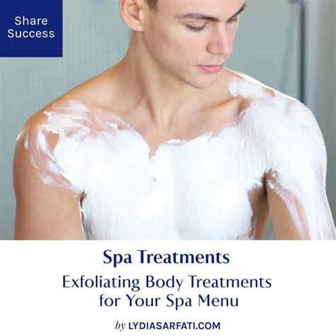 The Best Exfoliating Body Treatments For Your Spa Menu Lydia Sarfati