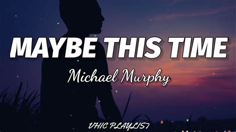 Michael Murphy Maybe This Time Lyrics Youtube