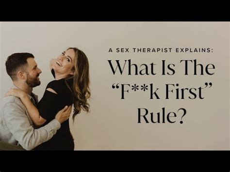 A Sex Therapist Explains What Is The F K First Rule YouTube