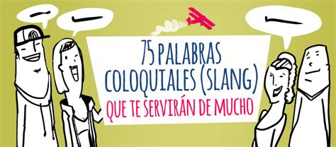75 Palabras Coloquiales Slang Del Inglés Que Te Servirán De Mucho