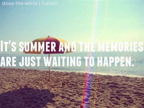 Summer And The Memories Are Just Waiting To Happen Pictures Photos