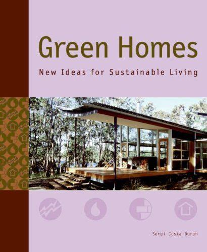 Green Homes New Ideas For Sustainable Living By Sergi Costa Duran