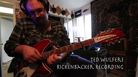 Ted Wulfers Rickenbacker 12 String Recording Jam Youtube