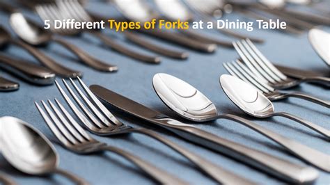 5 Different Types Of Forks At A Dining Table Flatware Flatware