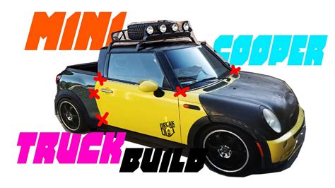 Mini Cooper Truck Build Ep 1 Youtube