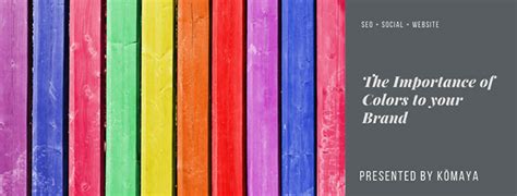 The Importance Of Colors To Your Brand Color Theory Komaya