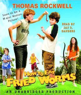 Deep fry worms with a simple bread coating. How to Eat Fried Worms by Jay O. Sanders | 9780739336564 | Audiobook | Barnes & Noble