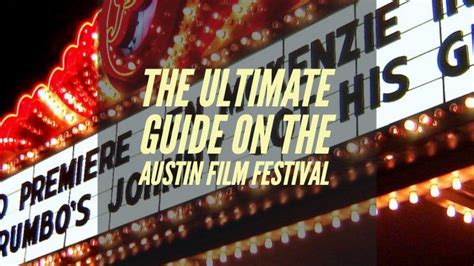 The Ultimate Guide On The Austin Film Festival Austin Film Festival Film Festival The Austin
