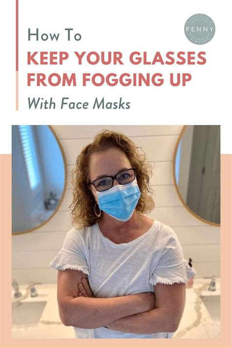 how to keep glasses from fogging up with face masks glasses foggy glasses face