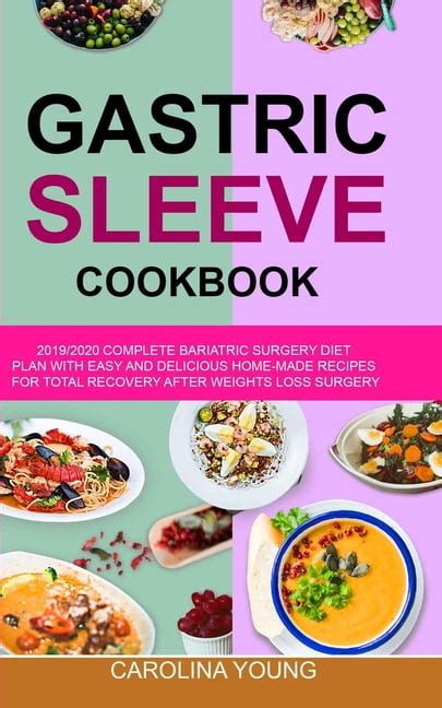 Gastric Sleeve Cookbook 2019 2020 Complete Bariatric Surgery Diet Plan With Easy And Delicious