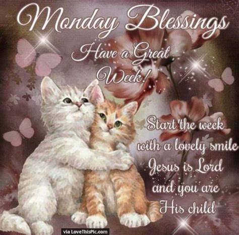 Monday Blessings Have A Great Week Start Your Week With A Smile