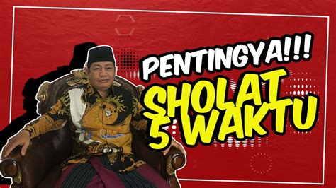 Menurut firman allah yang isinya seperti berikut: Begitu Pentingnya Sholat 5 Waktu (Ust. Antoni Prawira ...