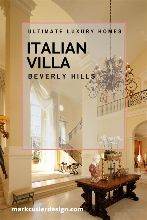 Italian Villa Decor Beverly Hills In 2020 Luxury House Designs
