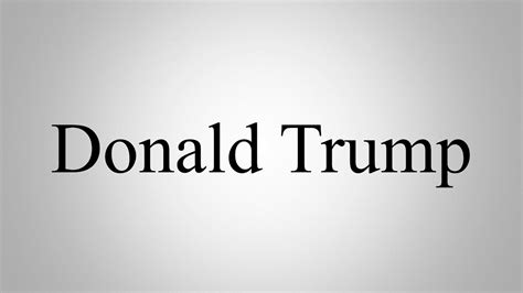 Learn How To Pronounce Donald Trump Youtube