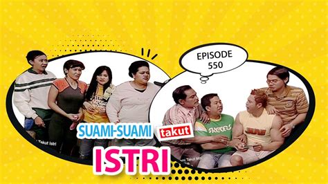 Suami Suami Takut Istri Episode 550 Youtube